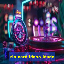 rio card idoso idade